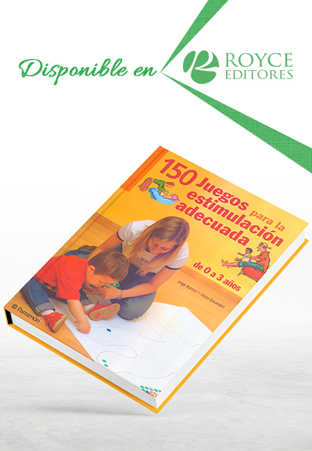 150 Juegos para la Estimulación Adecuada de 0 a 3 años