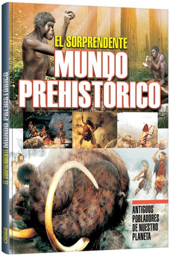 El Sorprendente Mundo Prehistórico