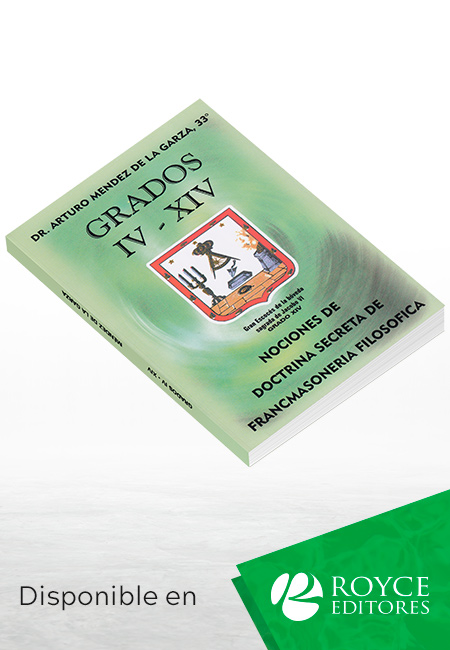 Nociones de Doctrina Secreta de Francmasonería Filosófica Grados IV-XIV