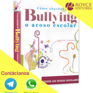 Cómo Abordar el Bullying o Acoso Escolar