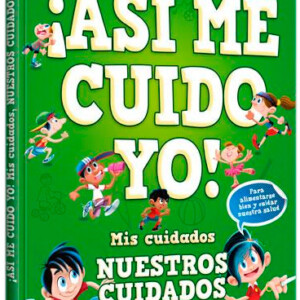 ¡Así Me Cuido Yo! Mis Cuidados, Nuestros Cuidados