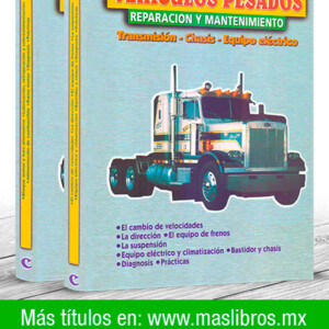 Camiones y Vehículos Pesados Reparación y Mantenimiento 2 Vols