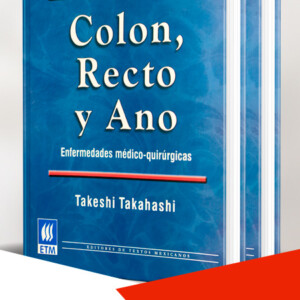 Colon, Recto y Ano Enfermedades Médico-Quirúrgicas 2 Vols
