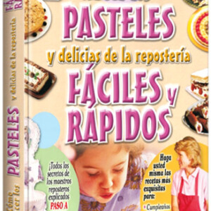 Cómo Hacer los Pasteles y Delicias de la Repostería Fáciles y Rápidos