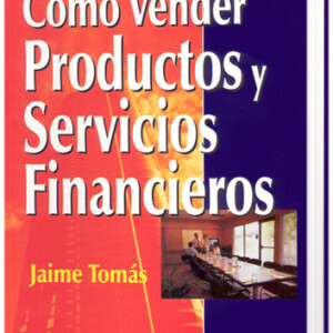 Cómo Vender Productos y Servicios Financieros