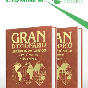 Gran Diccionario Sinónimos, Antónimos y Parónimos e Ideas Afines