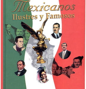 Grandes Mexicanos Ilustres y Famosos