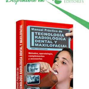 Manual Práctico de Tecnología Radiológica Dental y Maxilofacial