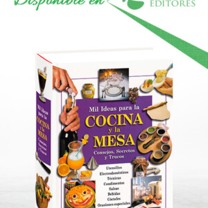 Mil Ideas Para la Cocina y la Mesa