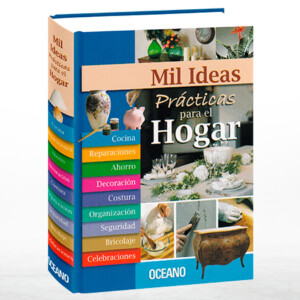 Mil Ideas Prácticas para el Hogar