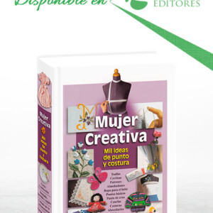 Mujer Creativa: Mil Ideas de Punto y Costura