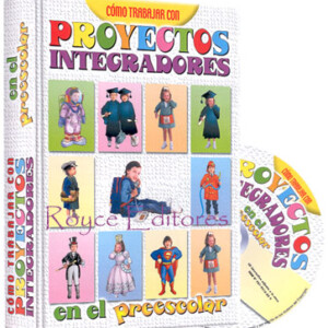Proyectos Integradores en el Preescolar con CD-ROM
