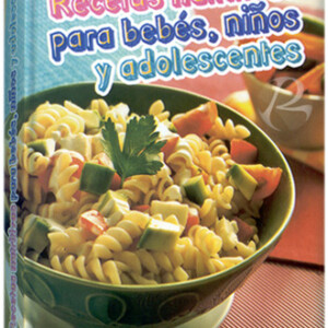 Recetas Nutritivas para Bebés, Niños y Adolescentes