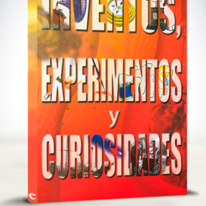 Inventos, Experimentos y Curiosidades