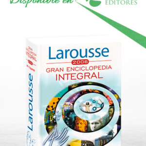 Gran Enciclopedia Integral Larousse 2006