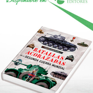 Atlas Ilustrado Batallas Acorazadas de La Segunda Guerra Mundial