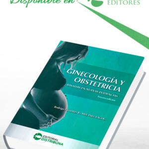 Ginecología y Obstetricia. Basadas en Nuevas Evidencias. 3a Edición