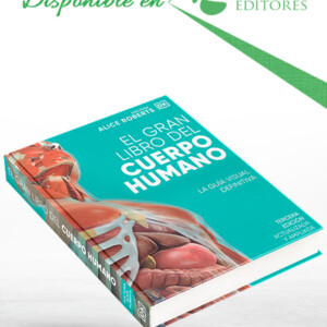 El Gran Libro del Cuerpo Humano. La Guía Visual Definitiva
