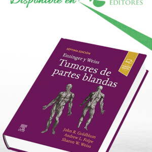 Enzinger y Weiss. Tumores de Partes Blandas. 7a Edición