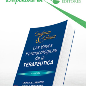 Goodman & Gilman. Las Bases Farmacológicas de la Terapéutica. 14a Edición