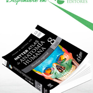 Netter Atlas de Anatomía Humana: Abordaje regional. 8a Edición