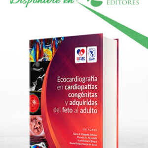 Ecocardiografía en Cardiopatías Congénitas y Adquiridas del Feto al Adulto