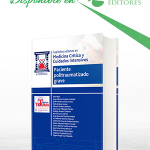 Capítulos Selectos en Medicina Crítica y Cuidados Intensivos: Paciente Politraumatizado Grave