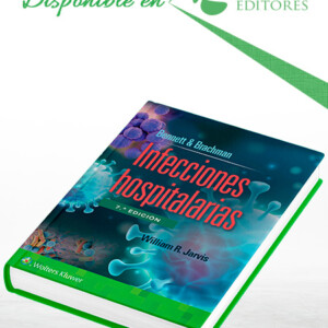 Bennett & Brachman. Infecciones Hospitalarias. 7a Edición
