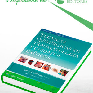 Técnicas Quirúrgicas en Traumatología y Cuidados Críticos