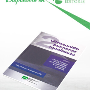 Ultrasonido Pulmonar Focalizado 2. Serie: Ultrasonido Focalizado en Urgencias y Cuidado Crítico