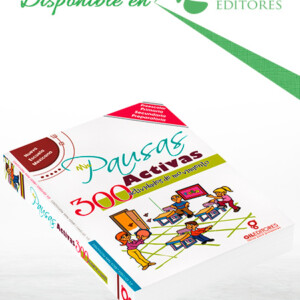 Mis Pausas Activas 300 Actividades de Movimiento
