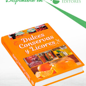 Dulces, Conservas y Licores: Todo Hecho en Casa