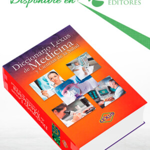 Diccionario Lexus de Medicina y Ciencias de la Salud - Lexus Editores