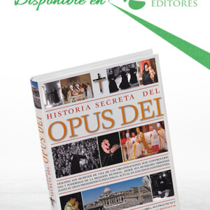 Historia Secreta del Opus Dei - Editorial Libsa