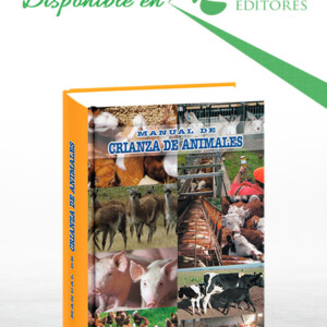 "Manual de Crianza de Animales", una guía completa para el cuidado, alimentación y manejo responsable de diversas especies domésticas.