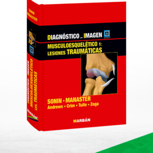 Diagnóstico por Imagen Musculoesquelético 1: Lesiones Traumáticas