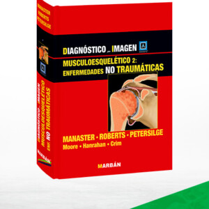 Diagnóstico por Imagen Musculoesquelético 2: Enfermedades No Traumáticas